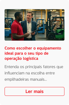Como escolher o equipamento ideal para o seu tipo de operação logística Como escolher o equipamento ideal para o seu tipo de operação logística